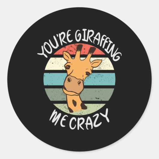 Sticker Rond Tu me girafes fou (Devant)