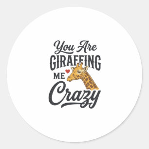 Sticker Rond Tu Me Rends Fou Avec Cette Chemise Drôle De Girafe