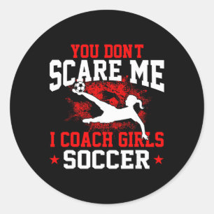 Sticker Rond Tu ne me fais pas peur, j'entraîne des filles au f