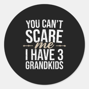 Sticker Rond Tu ne peux pas m'avoir j'ai 3 petits-enfants Grand