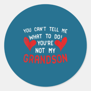 Sticker Rond Tu ne peux pas me dire quoi faire, tu n'es pas mon