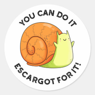 Sticker Rond Tu peux le faire Escargot pour ça Drôle de Punaisi