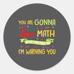 Sticker Rond Tu vas adorer les maths après m'avoir rencontré Je