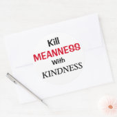 Sticker Rond Tuer la méchanceté avec gentillesse (Enveloppe)