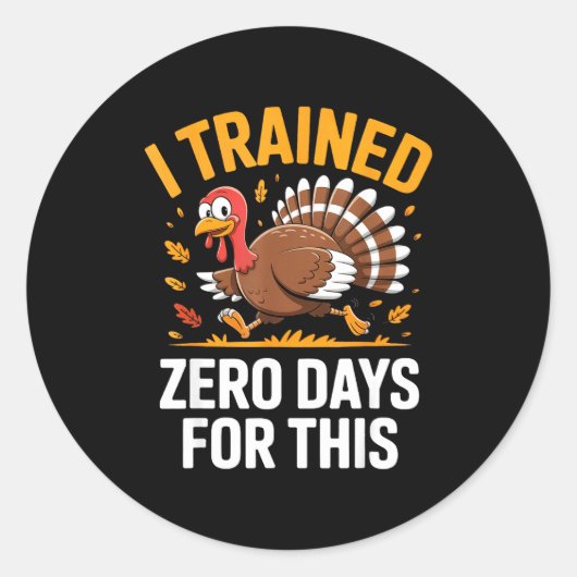 Sticker Rond Turkey Trot Thanksgiving Running I Trained Zero Da (Devant)