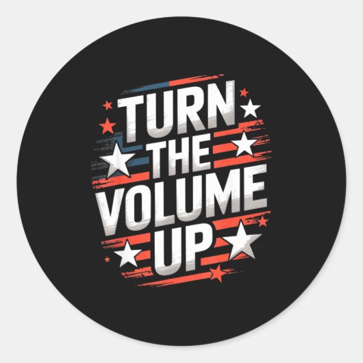 Sticker Rond Turn The Volume Up Funny For Men Women  (Devant)