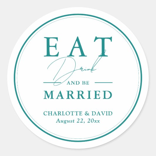 Sticker Rond Turquoise Manger Boire Et Être Marié Mariage (Devant)