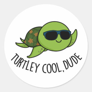 Sticker Rond Turtley Cool Dude Funny Turtle Pun