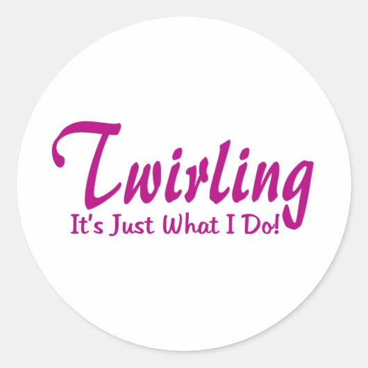 Sticker Rond Twirling est ce que je fais (Devant)
