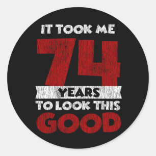 Sticker Rond Un Anniversaire de 74 ans m'a fait bonne apparence
