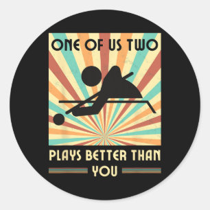 Sticker Rond Un De Nous Deux Joue Mieux Que Vous Billard Snoo