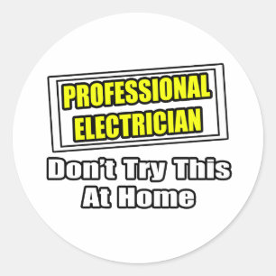 Sticker Rond Un électricien professionnel...Ne pas essayer à la