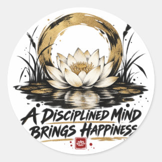 Sticker Rond Un esprit discipliné apporte le bonheur Autocollan