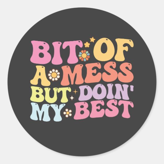 Sticker Rond Un Mess super Mais Mon Meilleur Rétro (Devant)