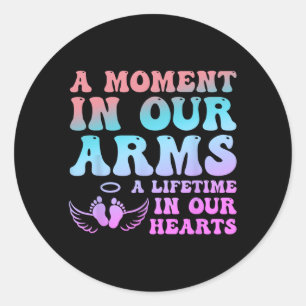 Sticker Rond Un Moment Dans Nos Bras Une Vie Dans Nos Coeurs Pr