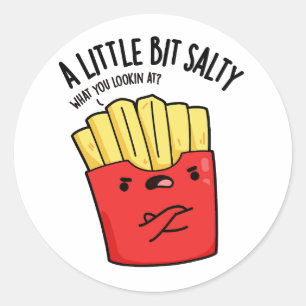 Sticker Rond Un Petit Peu Salé Fries Funky Pun