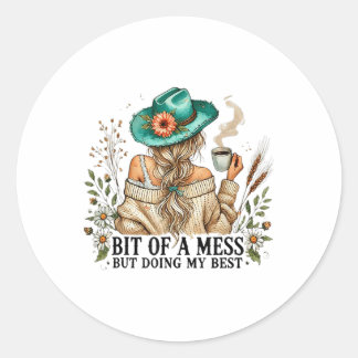 Sticker Rond Un Peu De Mess Mais Faire Mon Mieux