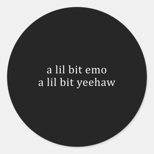 Sticker Rond Un peu emo un peu yeehaw citation drôle (Devant)
