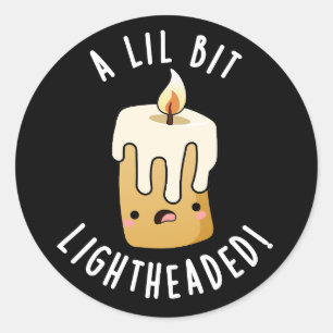 Sticker Rond Un peu étourdi Puns de bougie drôles Fond sombre