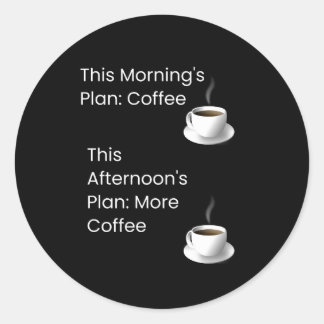 Sticker Rond Un plan de café amusant
