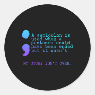 Sticker Rond Un Semicolon Mon Histoire Sur La Prévention Du Sui