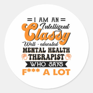 Sticker Rond Un Thérapeute Bien Éduqué En Santé Mentale Qui Dit