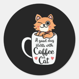 Sticker Rond Une bonne journée commence avec le café et le ch