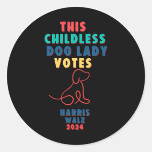 Sticker Rond Une dame chien sans enfants vote Kamala - Harris W