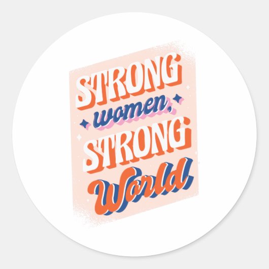 Sticker Rond Une femme forte Un monde fort (Devant)