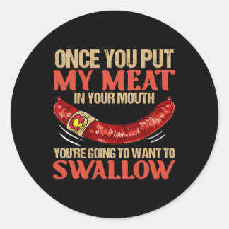 Sticker Rond Une Fois Que Vous Avez Mis Ma Viande Dans Votre Bo