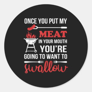 Sticker Rond Une Fois Que Vous Mettez Ma Viande Dans Votre Chef