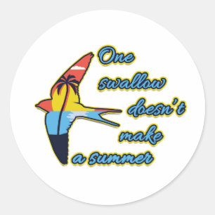 Sticker Rond Une hirondelle ne fait pas un été