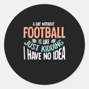 Sticker Rond Une Journée Sans Football Aucune Idée