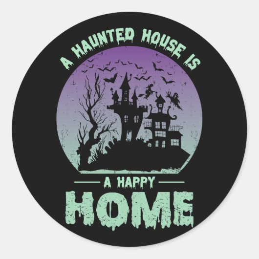 Sticker Rond Une maison hantée est une maison heureuse (Devant)