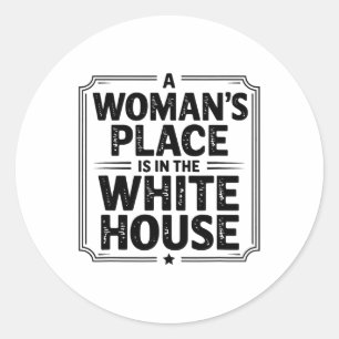 Sticker Rond Une place de femme est à la Maison Blanche femmes