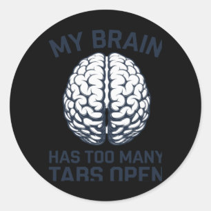 Sticker Rond Unhinged - Mon Cerveau A Trop De Tabulations Ouver