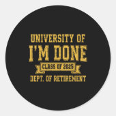 Sticker Rond University Of I’m Done Cl Of 2025 Funny Retirement (Devant)