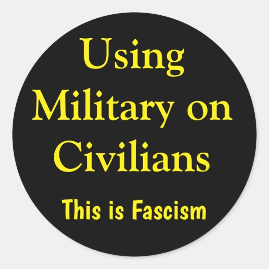 Sticker Rond Utiliser l'armée contre les civils (Devant)