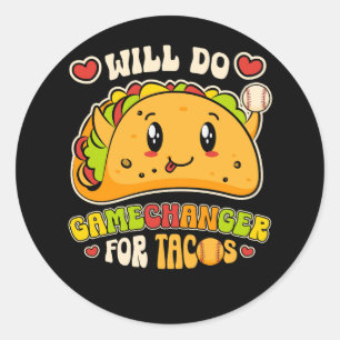 Sticker Rond Va Faire Gamechanger Pour Tacos Drôle Nourriture M