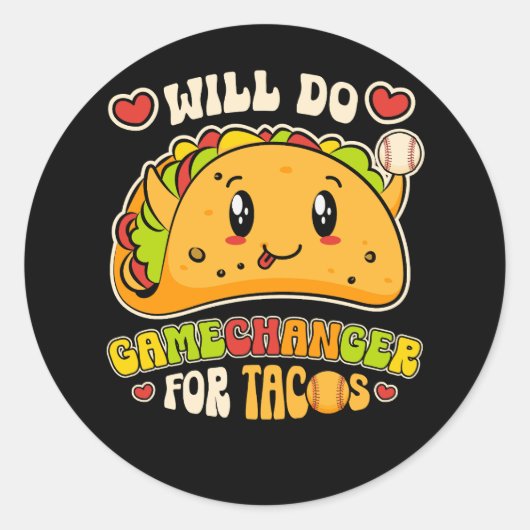 Sticker Rond Va Faire Gamechanger Pour Tacos Drôle Nourriture M (Devant)