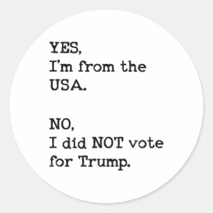 Sticker Rond Vacance drôle anti-Trump non je n'ai pas voté Trum