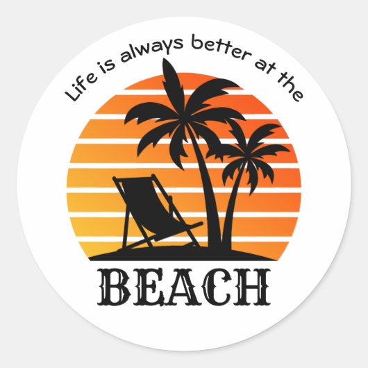 Sticker Rond Vacances d'été La vie est toujours meilleure à la (Devant)