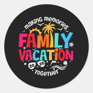 Sticker Rond Vacances en famille 2025 Faire des souvenirs ensem