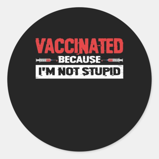 Sticker Rond Vaccinated Because I'm (Devant)