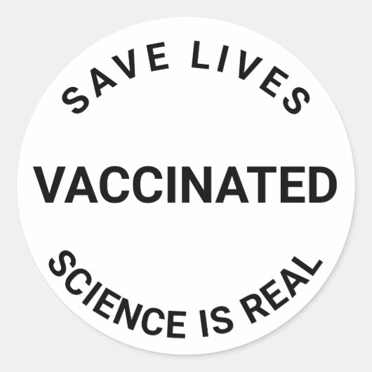 Sticker Rond Vacciné, la science est réelle, sauver des vies co (Devant)