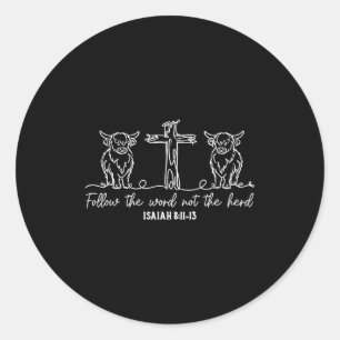 Sticker Rond Vache des Highlands Suivez la Parole, pas le Troup