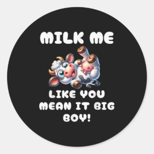 Sticker Rond Vache Drôle - Lait Moi Comme Vous Le Voulez Dire G