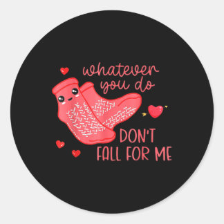 Sticker Rond Valentine Whatever You Do Don't Fall For Me 