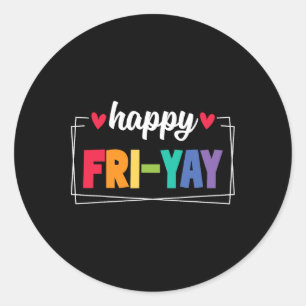 Sticker Rond Vendredi Yay Vendredi heureux drôle Week-end Profe