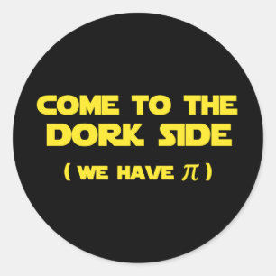 Sticker Rond Venez Au Côté Dork Nous Avons Pi